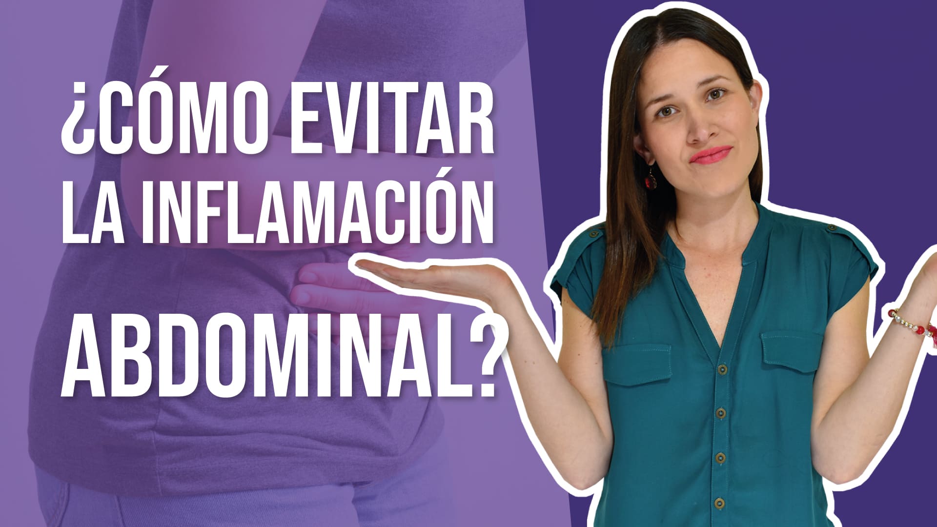 ¿Cómo evitar la inflamación abdominal? Consejos prácticos